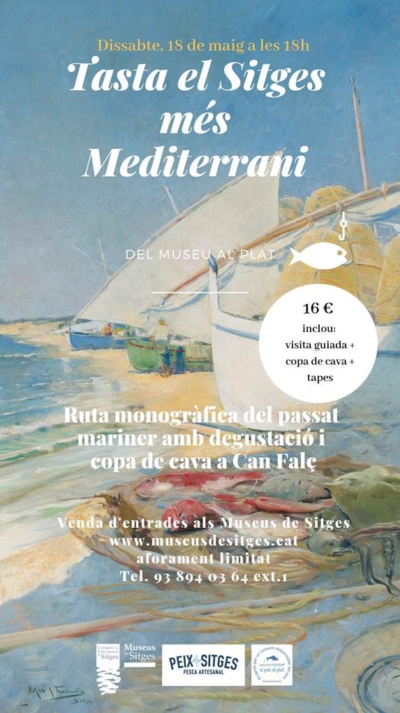 'Tasta el Sitges més mediterrani. Del Museu al plat' és una ruta monogràfica que vincula la història marinera de Sitges amb el patrimoni i la gastronomia